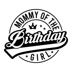 Mommy Of The Birthday Girl SVG