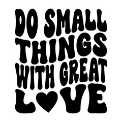 Do Small Things With Great Love