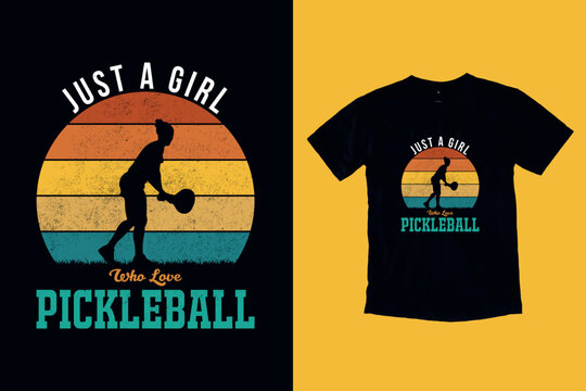 ust A Girl Who Loves Pickleball Boys Pickleball Vintage Retro T-Shirt Design, Pickleball Women T-Shirt Design