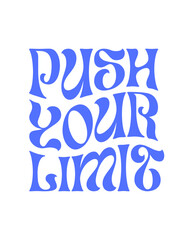 Push Your Limit, motivational lettering composition. Vector illustration - 739447755