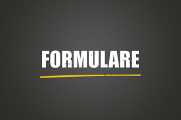 Obraz premium Formulare. Eine schwarze Tafel mit weissem Text. Illustration mit Grunge Textstil.