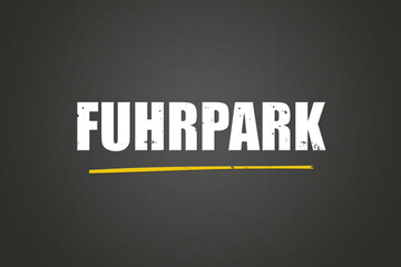 Fuhrpark. Eine schwarze Tafel mit weissem Text. Illustration mit Grunge Textstil.