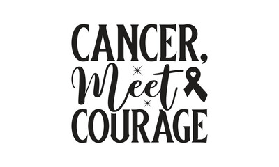  Cancer, meet courage -  Breast Cancer on white background,Instant Digital Download.
