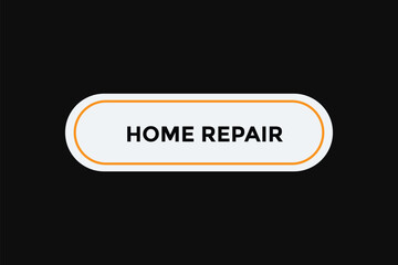 Home repair button web banner templates. Vector Illustration 
