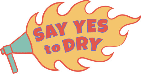 Say Yes to Dry Typography Motivation Lettering Quote, Inspiration Word Slogan Design for Dry January Challenge
