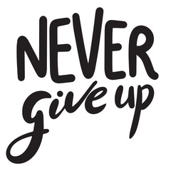 Never give up text banner. Handwriting text never give up inscription in black color. Hand draw vector art.