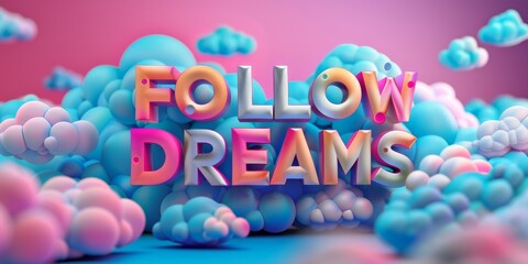 Follow your dreams. An inspiring motivation quote. Modern illustration with 3 d lettering and decorative elements. Illustration suitable for printing on T-shirts, bags, poster.
