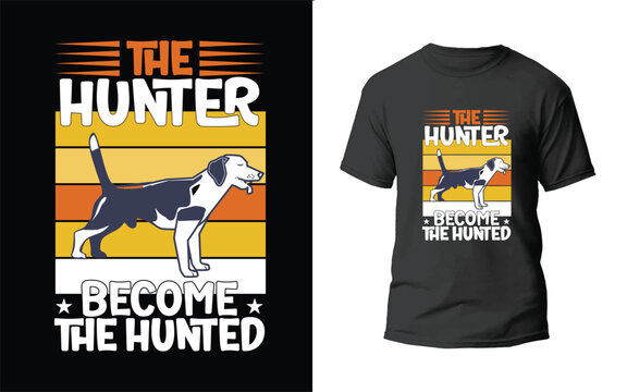 The hunter become the hunted t-shirt design