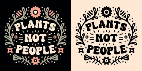 Plants not people lettering badge. Cute hand drawn floral leaves illustration funny short plant lover mom introvert girl quotes. Boho retro vintage vector text for shirt design and printable gifts. - obrazy, fototapety, plakaty