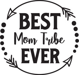 Best Mom Tribe Ever