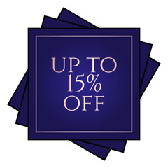 Up to 15% off written over an overlay of three blue squares at different angles.