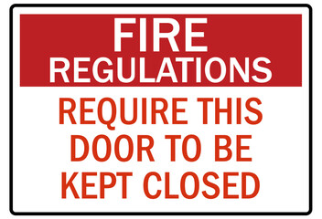Fire door keep closed sign and labels required this door to be kept closed