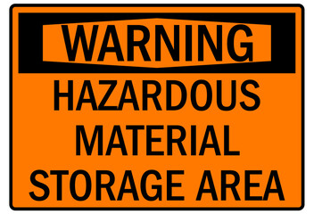 Hazardous area warning sign and labels hazardous material storage area