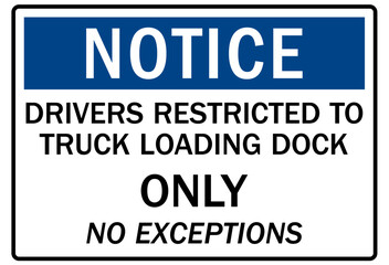 Truck driver sign drivers restricted to truck loading dock only, no exceptions