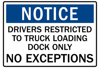 Truck driver sign driver restricted to truck loading dock only, no exceptions