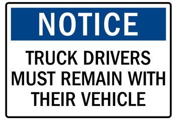 Truck driver sign truck drivers must remain with their vehicle