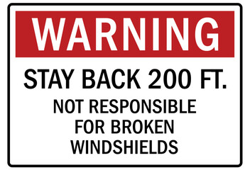 Fototapeta premium Truck warning sign and labels stay back 200 feet. Not responsible for broken windshield