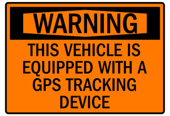 Truck warning sign and labels this vehicle is equipped with a GPS tracking device