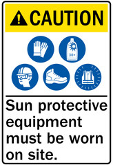Ultraviolet warning sign and labels sun protective equipment must be worn on site