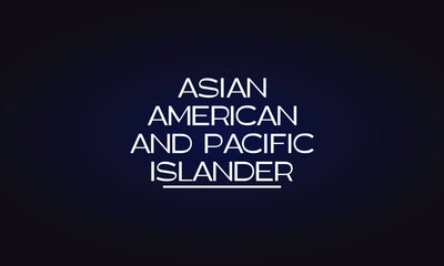 Fototapeta na wymiar Asian American And Pacific Islander Heritage Month Text And Blue Design