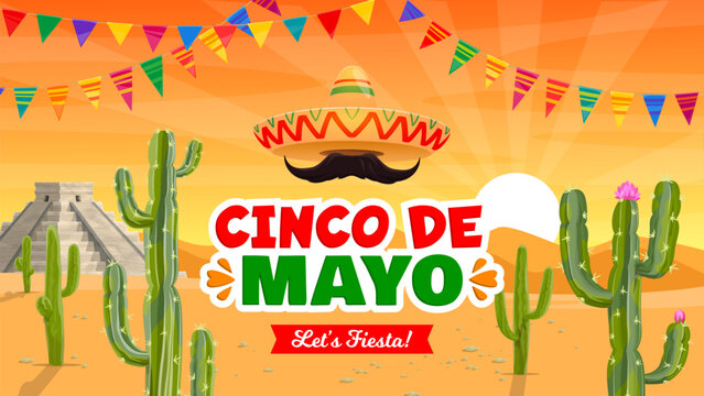 Cinco de Mayo banner, Mexican sombrero and desert with cactuses landscape, holiday vector background. Mexican Cinco de Mayo celebration fiesta, sombrero with mustaches and Aztec pyramid with flags
