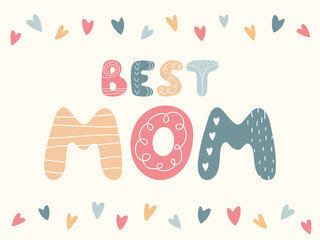 Best Mom Cute cartoon Lettering. Hand drawn colorful Decorative Sayings. Mother's day, Birthday greeting card. Typography print Design element