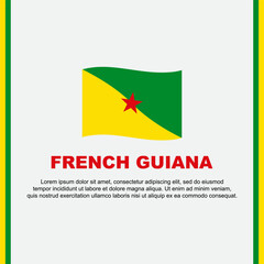 French Guiana Flag Background Design Template. French Guiana Independence Day Banner Social Media Post. French Guiana Cartoon