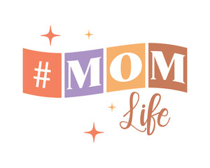 Happy Mother's Day Mom Life Mama quote retro wavy typography hand drawn art on white background