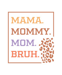 Mama mommy mom bruh Happy Mother's Day funny quote retro typography leopard art on white background
