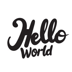 Hello world text inscription. Handwriting text banner in black color Hello World. Hand drawn vector art.