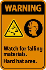 Warning Sign, Watch For Falling Materials, Hard Hat Area