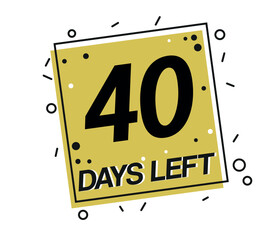 40 days left. Vector design countdown of days isolated on white background