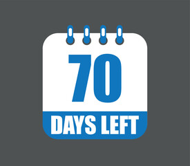 70 days left vector design. Countdown daily page calendar icon isolated on dark background