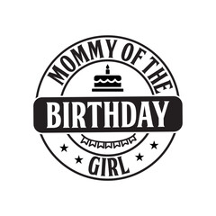 Fototapeta premium Mommy Of The Birthday Girl SVG Cut File