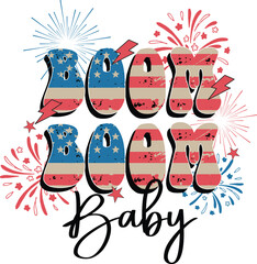 BOOM BOOM BABY  4TH OF JULY T- SHIRT DESIGN