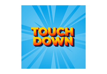 Touch down. Text effect in eye catching color with 3d look effect