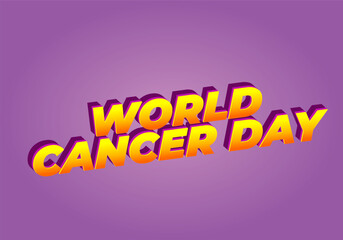 World cancer day. Text effect in eye catching colors and 3D look