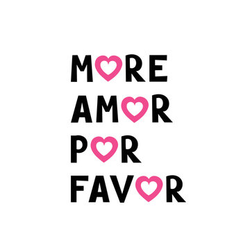 more amor por favor with hearts, love phrase. Vector Illustration for backgrounds, covers and packaging. Image can be used for card, poster, sticker and textile. Isolated on white background.