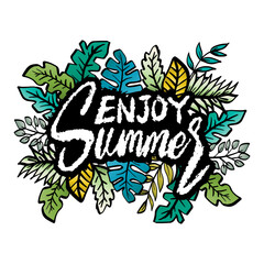 Enjoy Summer. Hand drawn lettering with leaves. Vector illustration.