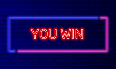 Neon sign you win in speech bubble frame on brick wall background vector. Light banner on the wall background. You win button congratulation, design template, night neon signboard