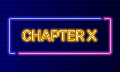 Neon sign chapter ten in speech bubble frame on brick wall background vector. Light banner on the wall background. Chapter ten button act 10 tenth, design template, night neon signboard