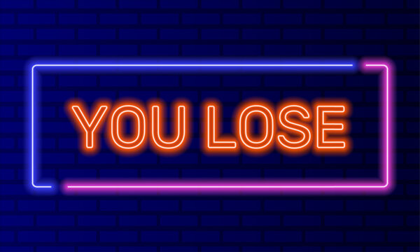 Neon sign you lose in speech bubble frame on brick wall background vector. Light banner on wall background. You lose button lame duck luckless, design template, night neon signboard