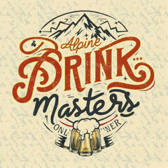  "Alpine Drink Masters" The logo T-shirt design 