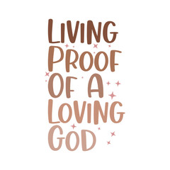  Living proof of a loving GOD, Christian Svg, Christian Quote, Christian Design, Christian typography