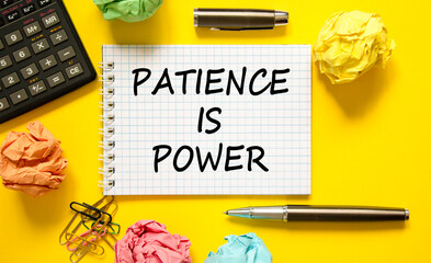 Patience is power symbol. Concept words Patience is power on beautiful white note. Beautiful yellow...