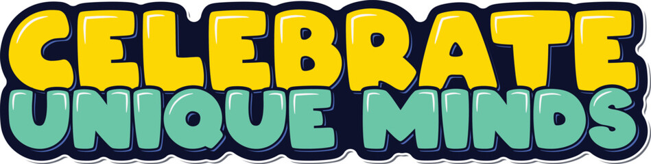 Expressive typography vector design encouraging the celebration of individuality and uniqueness