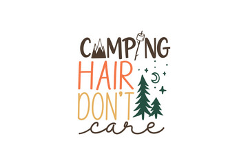 Fototapeta na wymiar Camping Hair Don't Care Vintage Quote SVG Design