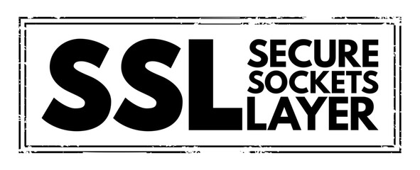 SSL - Secure Sockets Layer is a cryptographic protocol designed to provide communications security over a computer network, acronym text concept stamp - obrazy, fototapety, plakaty