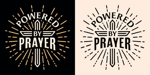 Powered by prayer lettering badge logo cross illustration card. Bible quotes godly faithful religious praying Christian man woman girl boy. Vintage retro aesthetic. Text vector print for shirt design.