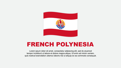 French Polynesia Flag Abstract Background Design Template. French Polynesia Independence Day Banner Social Media Vector Illustration. French Polynesia Background